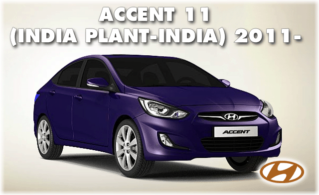 ACCENT 11(INDIA PLANT-INDIA)