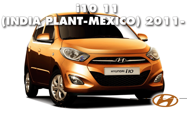 I10 11(INDIA PLANT-MEXICO)